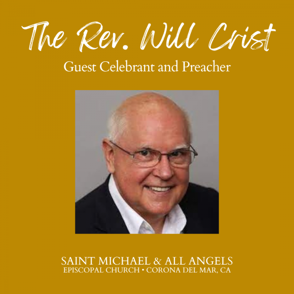Sunday, Nov. 20 - The Rev. Will Crist, Guest Celebrant and Preacher