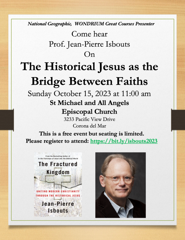 Special Guest Speaker: Prof. Jean-Pierre Isbouts on  The Historical Jesus as the Bridge Between Faiths